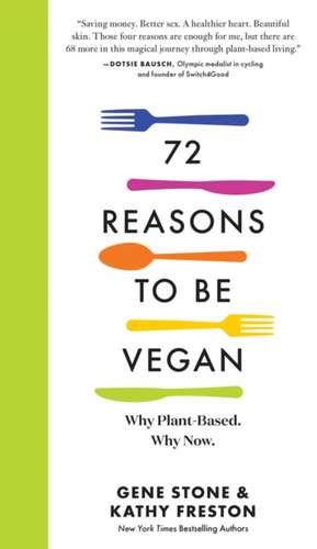 72 Reasons to Be Vegan de Gene Stone