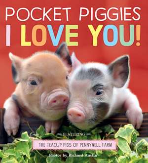 Pocket Piggies: I Love You! de Richard Austin