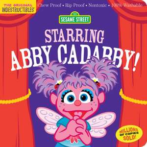 Indestructibles: Sesame Street: Starring Abby Cadabby! de Sesame Street