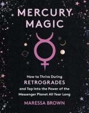 Mercury Magic de Maressa Brown