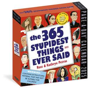 365 Stupidest Things Ever Said Page-A-Day(r) Calendar 2025 de Workman Calendars