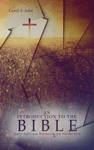 An Introduction to the Bible de Carol S. John