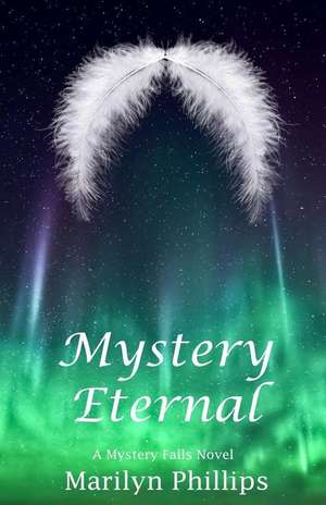 Mystery Eternal de Marilyn Phillips