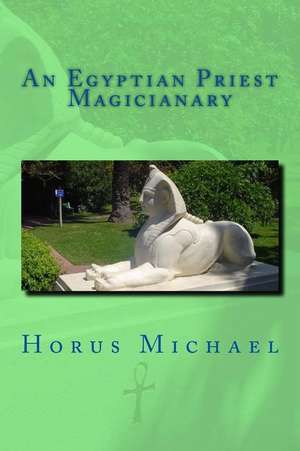 An Egyptian Priest Magicianary de Horus Michael