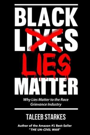 Black Lies Matter de Taleeb Starkes