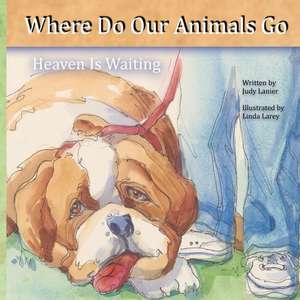 Where Do Our Animals Go de Judy Lanier Mace