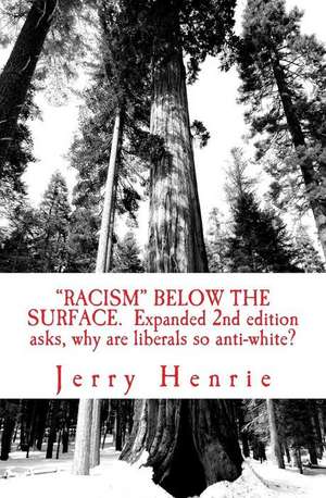 Racism, Do You Dare to Go Below the Surface? de Jerry Henrie