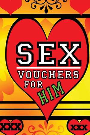 Sex Vouchers for Him de J. L. Silver