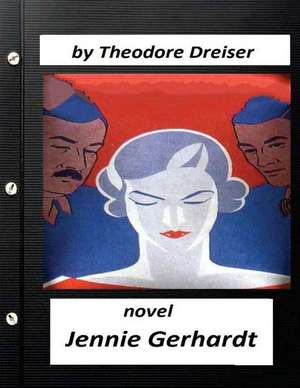 Jennie Gerhardt by Theodore Dreiser Novel de Theodore Dreiser