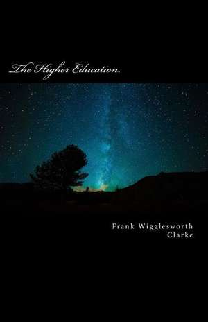 The Higher Education de Frank Wigglesworth Clarke