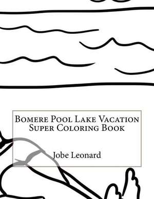 Bomere Pool Lake Vacation Super Coloring Book de Jobe Leonard