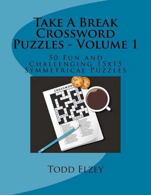 Take a Break Crossword Puzzles - Volume 1 de Todd Elzey