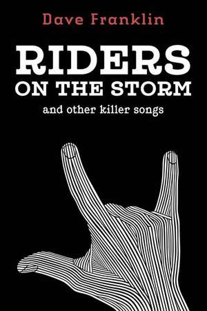 Riders on the Storm and Other Killer Songs de Dave Franklin