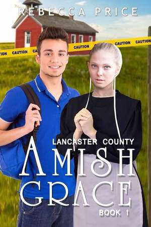 Lancaster County Amish Grace de Rebecca Price