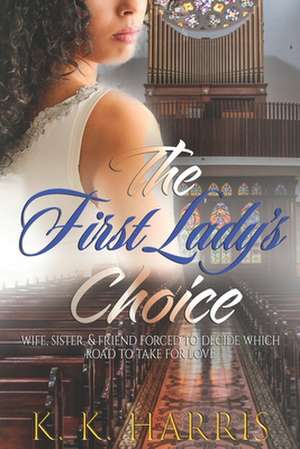 The First Lady's Choice de K. K. Harris