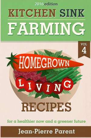 Kitchen Sink Farming Volume 4 de Jean-Pierre Parennt