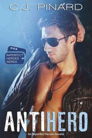 Antihero de C. J. Pinard