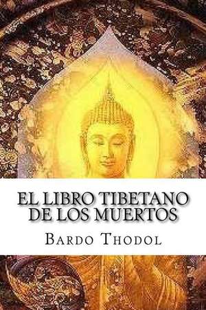 El Libro Tibetano de Los Muertos de Bardo Thodol