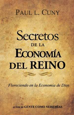 Secretos de La Economia del Reino de Paul L. Cuny