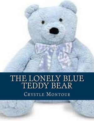 The Lonely Blue Teddy Bear de Mrs Crystle Jo Montour