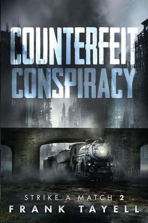 Counterfeit Conspiracy de Frank Tayell