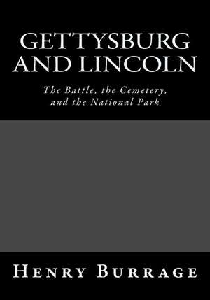 Gettysburg and Lincoln de Henry Sweetser Burrage