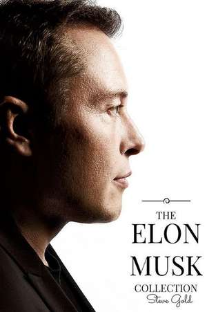 The Elon Musk Collection de Steve Gold