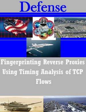 Fingerprinting Reverse Proxies Using Timing Analysis of TCP Flows de Naval Postgraduate School