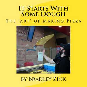 It Starts with Some Dough de Bradley Zink