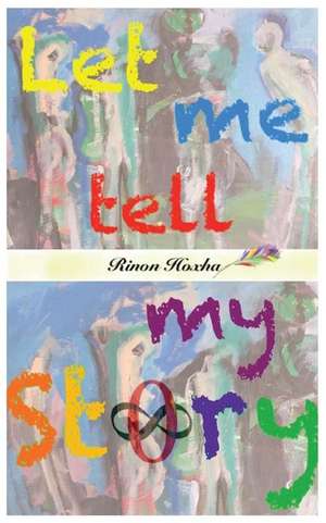 Let Me Tell My Story de Rinon Hoxha