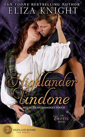 Highlander Undone de Eliza Knight