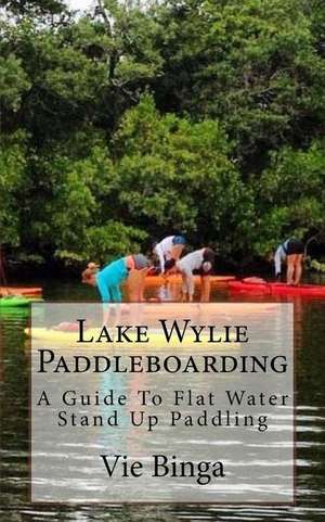 Lake Wylie Paddleboarding de Vie Binga