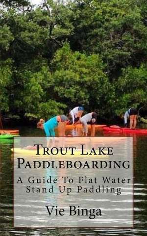 Trout Lake Paddleboarding de Vie Binga