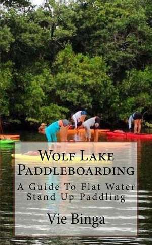 Wolf Lake Paddleboarding de Vie Binga