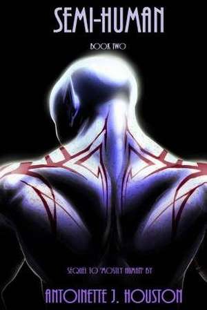 Semi-Human de Antoinette J. Houston