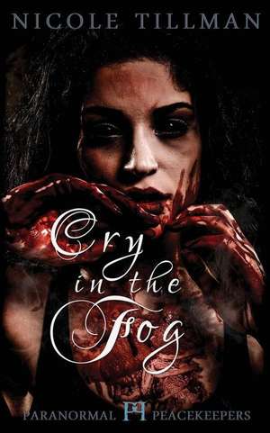 Cry in the Fog de Nicole Tillman