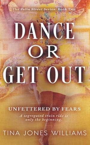 Dance or Get Out de Tina Jones Williams