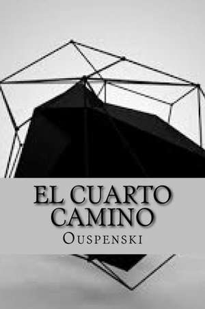 El Cuarto Camino de Ouspenski