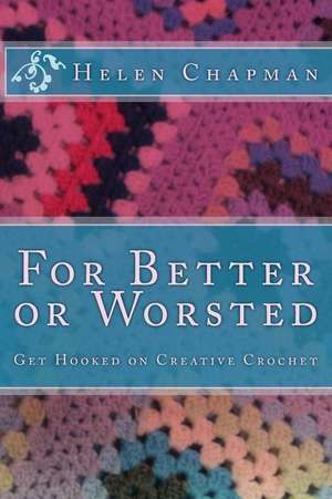 For Better or Worsted de Helen Chapman