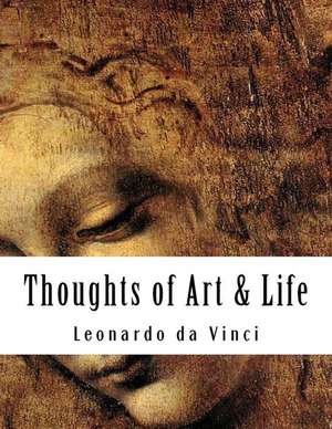 Thoughts of Art & Life de Leonardo Da Vinci