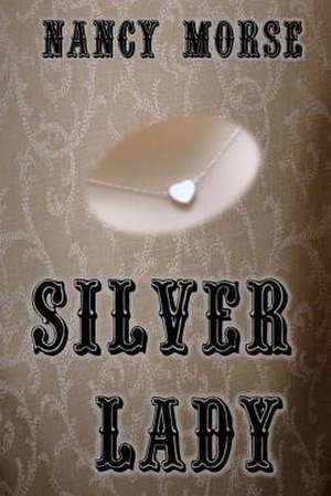 Silver Lady de Nancy Morse