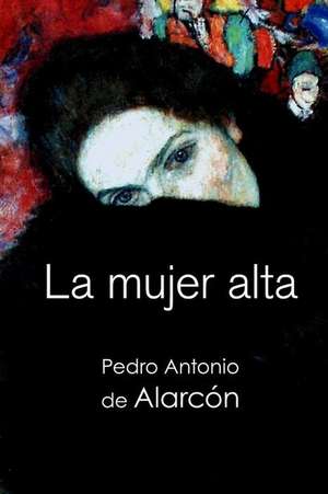 La Mujer Alta de Pedro Antonio De Alarcon