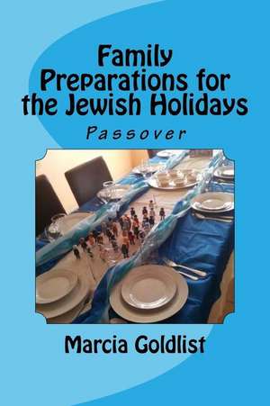 Family Preparations for the Jewish Holidays de Marcia Goldlist