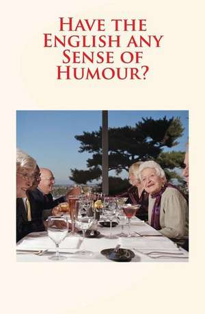 Have the English Any Sense of Humour? de Stephen Leacock