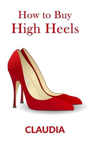 How to Buy High Heels de XXXX, Claudia