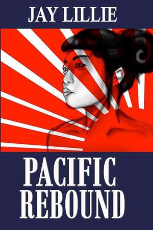 Pacific Rebound de Jay Lillie