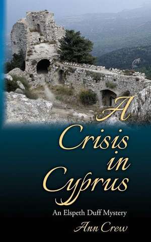 A Crisis in Cyprus de Ann Crew