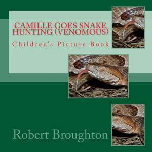 Camille Goes Snake Hunting (Venomous) de Robert D. Broughton MS