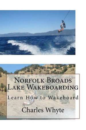 Norfolk Broads Lake Wakeboarding de Charles Whyte