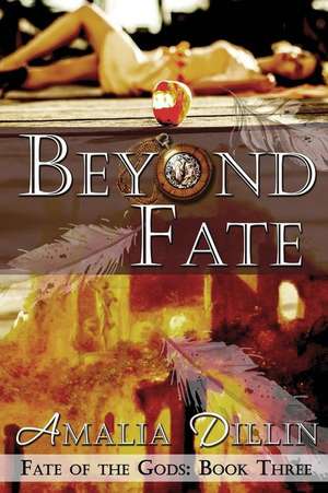 Beyond Fate de Amalia Dillin